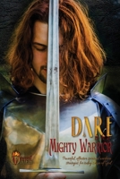 Dare to Be a Mighty Warrior (Bible study devotional workbook, spiritual warfare handbook, manual for freedom and victory over darkness in the conflict, lust, frustration, strongholds) 1979511268 Book Cover