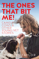 The Ones That Bit Me!: Camels, Cows and Other Young-Vet Stories 1991016999 Book Cover