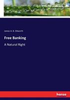 Free Banking: A Natural Right 3743410311 Book Cover