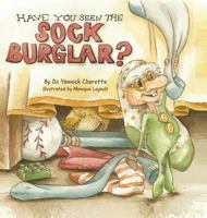 Have You Seen The Sock Burglar? 1773029185 Book Cover