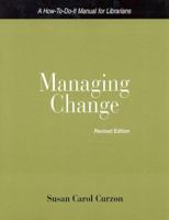 Managing Change: A How-to-Do-It Manual for Libraries 1555705537 Book Cover