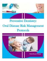 Preventive Dentistry: Oral Disease Risk Management Protocols 1530636841 Book Cover