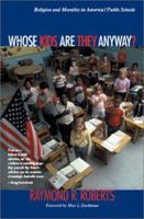 Whose Kids Are They Anyway?: Religion and Morality in America's Public Schools 0829814574 Book Cover