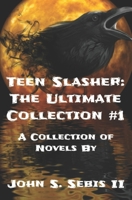 Teen Slasher The Ultimate Collection: Volume 1 B084Z4QNKV Book Cover