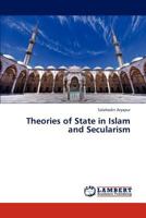 Theories of State in Islam and Secularism 3844334858 Book Cover