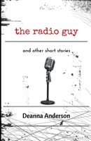 The Radio Guy: and other short stories 1698494858 Book Cover