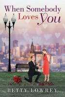 When Somebody Loves You 1949723895 Book Cover