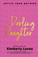 Darling Daughter: Advice From Mothers 171627446X Book Cover
