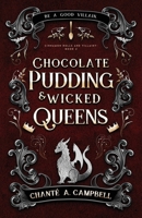 Chocolate Pudding and Wicked Queens 1969327006 Book Cover