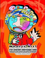 What is Art? Learn Art Styles the Easy Coloring Book Way 21ST CENTURY GROTESQUE-ISMS Inspired by 20th Century Surrealist Photography Drawings ... with the Strange by Artist Grace Divine 1674587481 Book Cover
