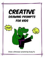 Creative Drawing Prompts for Kids 1537097776 Book Cover