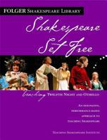 Shakespeare Set Free: Teaching Twelfth Night and Othello (Folger Shakespeare Library) 0743288513 Book Cover