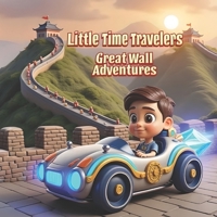 Little Time Travelers: Great Wall Adventure B0FVM7Q1B8 Book Cover