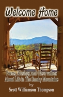Welcome Home: Poems, Musings and Observations of Life In The Smoky Mountains (Mountain Poems) 1087869137 Book Cover