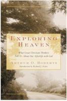 Exploring Heaven: What Great Christian Thinkers Tell Us About Our Afterlife with God 0060530685 Book Cover