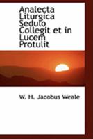 Analecta Liturgica Sedulo Collegit et in Lucem Protulit 110399378X Book Cover