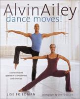 Alvin Ailey Dance Moves!: A New Way to Exercise 158479285X Book Cover