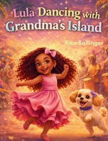 Lula Dancing with Grandma's Island B0GTC49GBK Book Cover