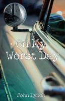 On My Worst Day: Cheesecake, Evil, Sandy Koufax and Jesus 0984757791 Book Cover