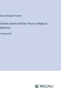 Charles Darwin and the Theory of Natural Selection: in large print 3387097832 Book Cover