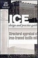 Structural Appraisal of Iron Framed Textile Mills (Ice Design and Practice Guides) 0727727133 Book Cover