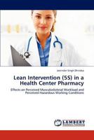 Lean Intervention (5S) in a Health Center Pharmacy: Effects on Perceived Musculoskeletal Workload and Perceived Hazardous Working Conditions 3659159409 Book Cover