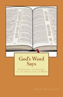 God's Word Says: Comparing the Messages of the World and the Word 1540571068 Book Cover