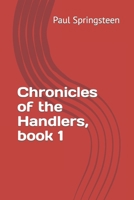 Chronicles of the Handlers, book 1 B0CVSCMMHM Book Cover