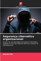 Segurança cibernética organizacional: A partir de uma abordagem de auditoria informática baseada no risco dos aspectos teóricos e práticos da cibersegurança 6206047199 Book Cover