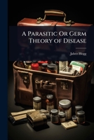 A Parasitic Or Germ Theory of Disease 1023725134 Book Cover