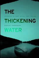 The Thickening Water 1447798287 Book Cover