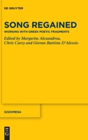 Song Regained - Working with Greek Poetic Fragments 311071096X Book Cover