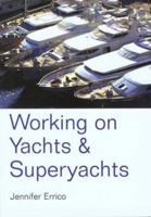 Working on Yachts and Superyachts 185458295X Book Cover