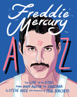 Freddie Mercury A to Z: The Life of an Icon - from Mary Austin to Zanzibar 1925811344 Book Cover