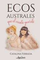 Ecos australes que el viento guardó (Spanish Edition) null Book Cover