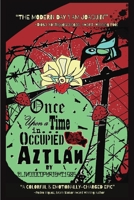 Once Upon a Time in... Occupied Aztlán 1971128007 Book Cover