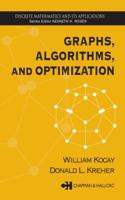 Graphs, Algorithms, and Optimization (Discrete Mathematics and Its Applications) 1584883960 Book Cover