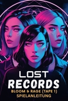 LOST RECORD BLOOM & RAGE (TAPE 1) SPIELANLEITUNG: Verborgene Erinnerungen, komplexe Entscheidungen treffen und zerbrochene Bindungen in der ... Velvet Cove wieder aufbauen (German Edition) B0DXDCTSGD Book Cover