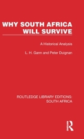 Why South Africa Will Survive: A Historical Analysis 103231494X Book Cover