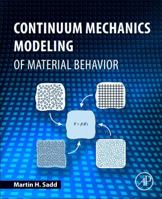 Continuum Mechanics Modeling of Material Behavior 0128114746 Book Cover