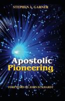 Apostolic Pioneering 0986006815 Book Cover