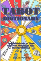 TAROT DICTIONARY: An Essential Guide to Tarot Symbols, Meanings, and Interpretations B0DJP8P1MR Book Cover