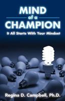 Mind of a Champion: It All Starts with Your Mindset 0692917136 Book Cover