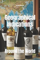 Geographical Indications: Around the World (Wines of the World) B0FN4SZVRS Book Cover