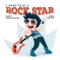 I Want To Be A Rock Star 1922943150 Book Cover