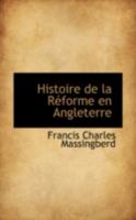 Histoire De La Reforme En Angleterre (1858) 0559350716 Book Cover