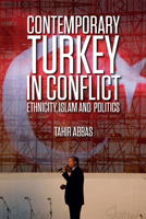 Contemporary Turkey in Conflict: Ethnicity, Islam and Politics 147441799X Book Cover