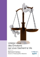 Libérez-vous des Émotions qui vous Gachent la Vie 2368326294 Book Cover