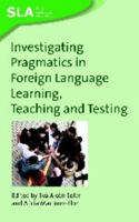 Investigating Pragmatics in Foreign Language Learning, Teaching and Testing 184769084X Book Cover