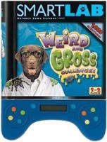SmartLab Challenge: Weird and Gross (Smartlab) 1932855483 Book Cover